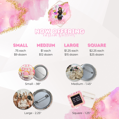 Custom Buttons – Personalized for Any Occasion! Small, Medium, Large Rounds or Square. Perfect Keepsake: birthdays, weddings, grads and more