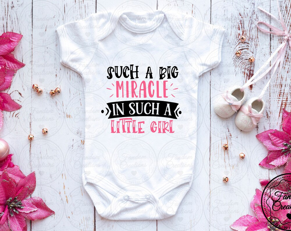 Such A Big Miracle In Such A Little Girl 100% Cotton Custom Baby Onesie
